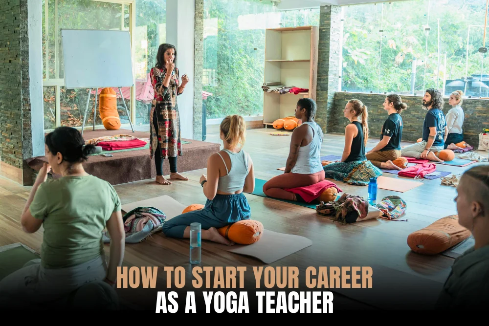 Step-by-step guide on how to become a yoga teacher and build a successful career